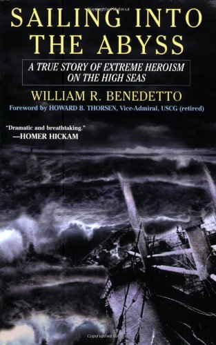 William R. Benedetto Sailing Into The Abyss A True Story Of Extreme He 