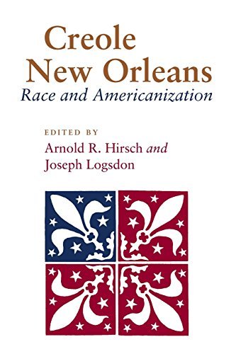 Arnold R. Hirsch Creole New Orleans Race And Americanization 