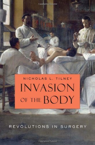 Nicholas L. Tilney/Invasion of the Body@ Revolutions in Surgery