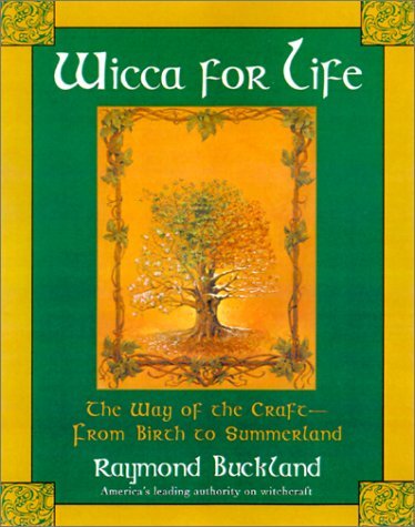 Raymond Buckland/Wicca for Life@ The Way of the Craft-From Birth to Summerland