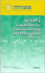 American College Of Sports Medicine Acsm's Guidelines For Exercise Testing And Prescri 0008 Edition; 