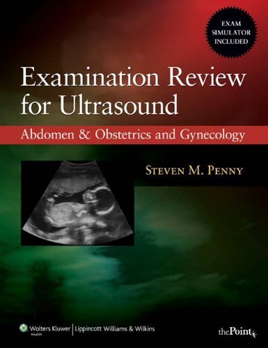 Steven M. Penny Examination Review For Ultrasound Abdomen & Obstetrics And Gynecology 