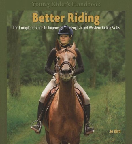 Jo Bird Better Riding The Complete Guide To Improving Your English And 