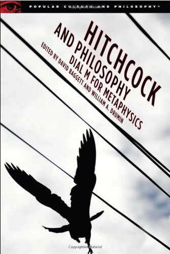 David Baggett/Hitchcock and Philosophy@ Dial M for Metaphysics