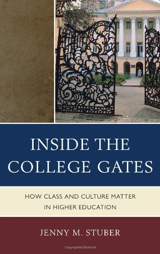 Jenny M. Stuber/Inside the College Gates@ How Class and Culture Matter in Higher Education