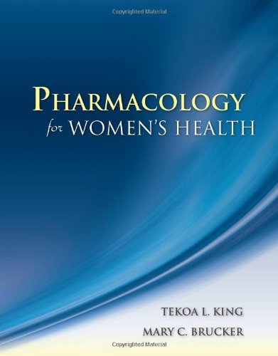 Tekoa L. King Pharmacology For Women's Health 