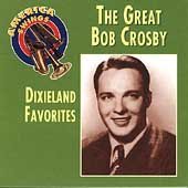 Bob Crosby/Great Bob Crosby
