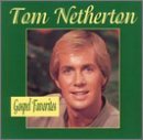 Tom Netherton/Gospel Favorites