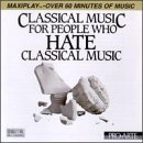 Classical Music/For People Who Hate Classical