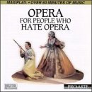 Opera/For People Who Hate Opera
