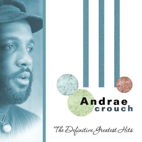Andrae Crouch/Definitive Greatest Hits