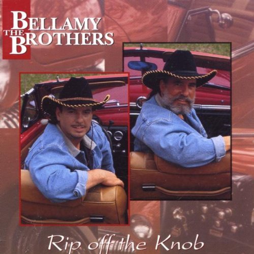 Bellamy Brothers/Rip Off The Knob