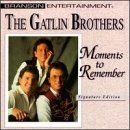 Gatlin Brothers/Moments To Remember