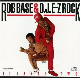 Rob Base & DJ E-Z Rock/It Takes Two