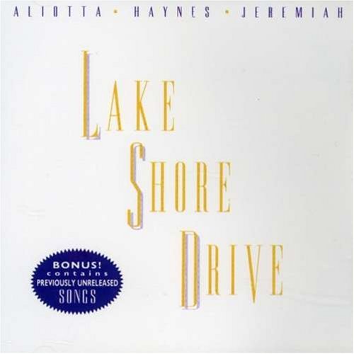 Aliotta/Haynes/Jeremiah/Lake Shore Drive