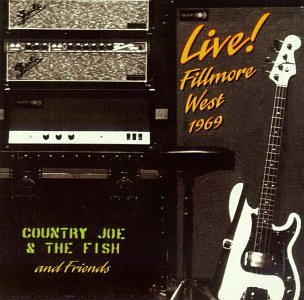 Country Joe & The Fish/Live At Fillmore West 1969