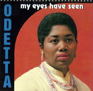 Odetta My Eyes Have Seen 