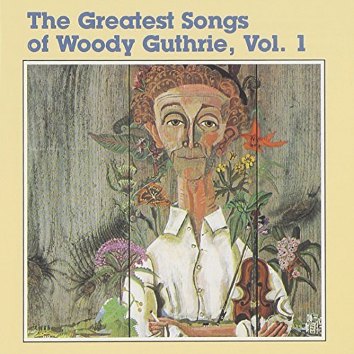 Greatest Songs Of Woody Gut/Vol. 1-Greatest Songs Of Woody@Country Joe/Weavers/Odetta@Greatest Songs Of Woody Guthri