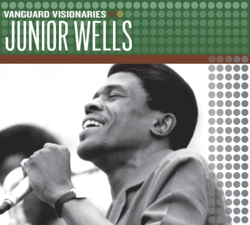 Junior Wells/###vanguard Visionaries@Vanguard Visionaries