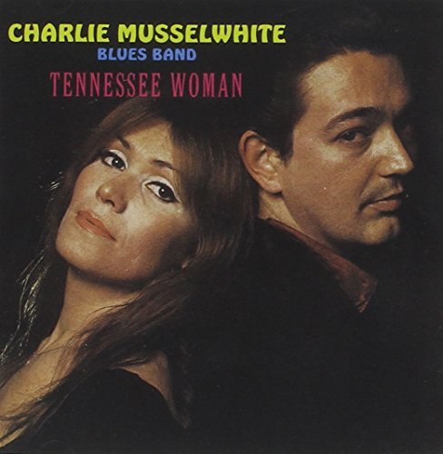Charlie Musselwhite Tennessee Woman 