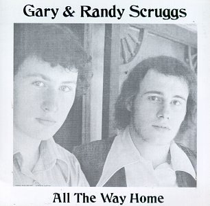 Gary & Randy Scruggs/All The Way Home