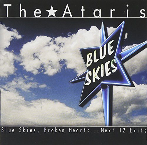 Ataris/Blue Skies Broken Hearts Next