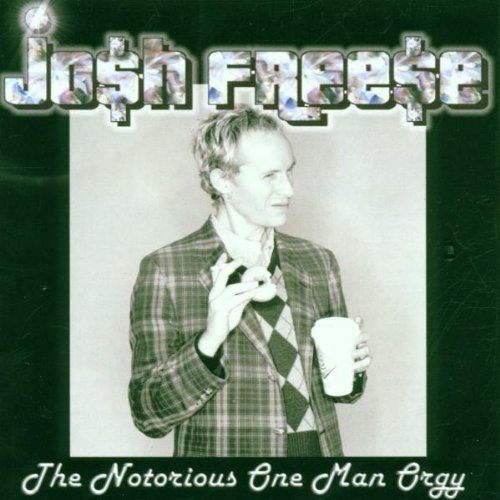 Josh Freese/Notorious One Man Orgy