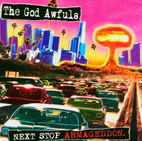 God Awfuls/Next Stop Armageddon