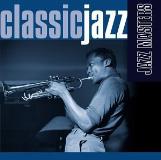 Classic Jazz Jazz Masters Classic Jazz Jazz Masters Cole Brown Hancock Getz Byrd Rollins Fitzgerald Torme 