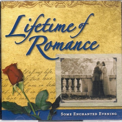 Lifetime Of Romance/Some Enchanted Evening