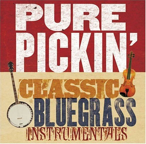 Pure Pickin'-Classic Bluegrass/Pure Pickin'-Classic Bluegrass@Flatt & Scruggs/Krauss/Rice@Fiddle Fever/Skaggs/Crowe