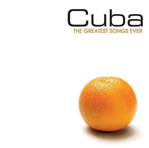 Cuba Greatest Songs Ever Cuba Greatest Songs Ever 