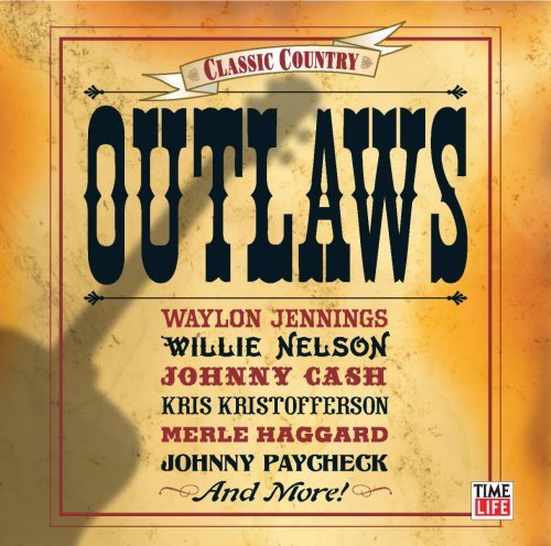 Classic Country: Outlaws/Classic Country: Outlaws