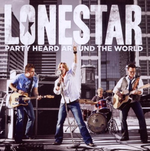 Lonestar/Lonestar: Party Heard Around T