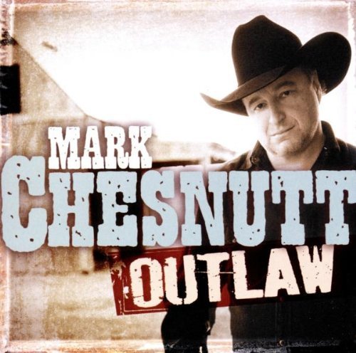Mark Chesnutt/Outlaw