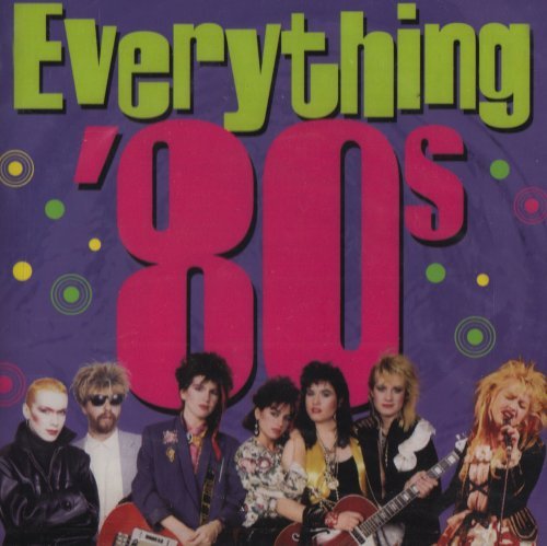 Everything 80's Everything 80's Springfield Bangles Carlisle Ub40 Lauper Richie Boston 