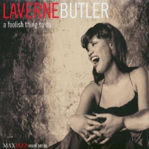 Laverne Butler/Foolish Thing To Do