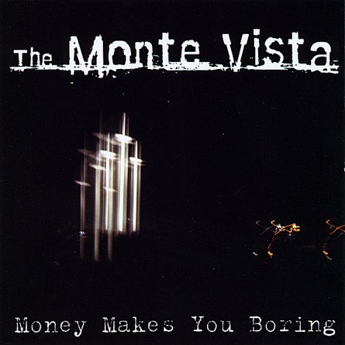 Monte Vista/Money Makes You Boring