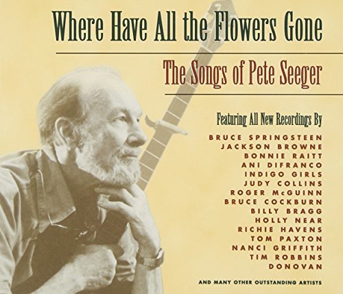 Where Have All The Flowers Gone: Songs Of Pete Seeger/Where Have All The Flowers Gone: Songs Of Pete Seeger@.