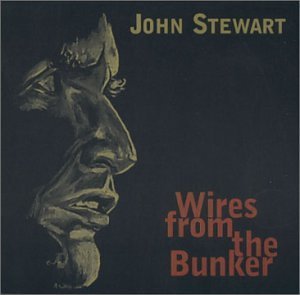 John Stewart Wires From The Bunker . 