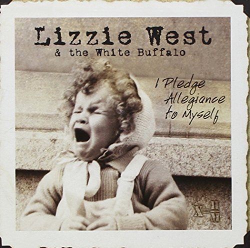 Lizzie West/I Pledge Allegiance To Myself@.