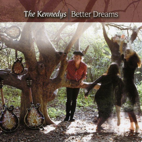 Kennedys Better Dreams . 