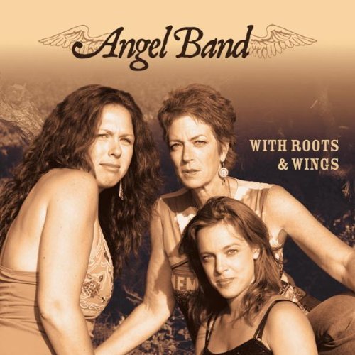 Angel Band/With Roots & Wings@.