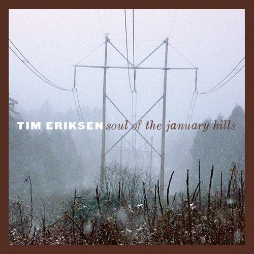 Tim Eriksen/Soul Of The January Hills@.