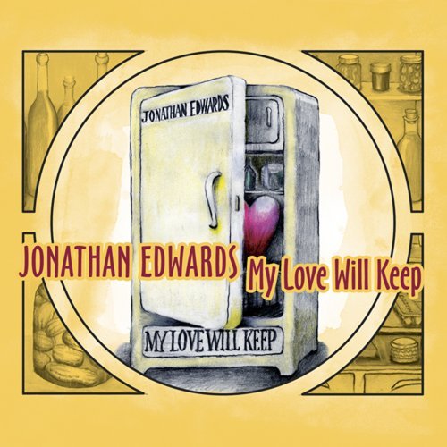 Jonathan Edwards/My Love Will Keep@.