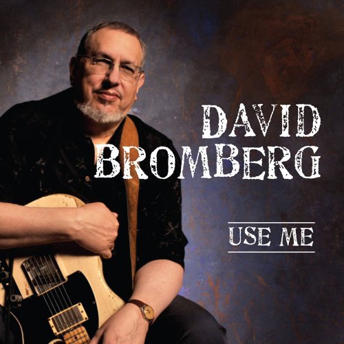 David Bromberg/Use Me@.