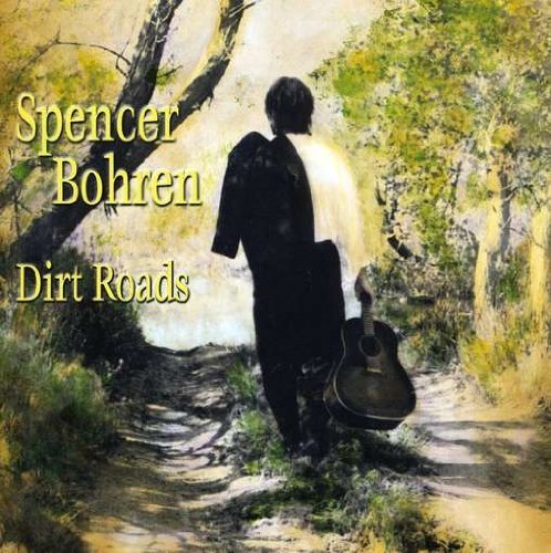 Spencer Bohren/Dirt Roads
