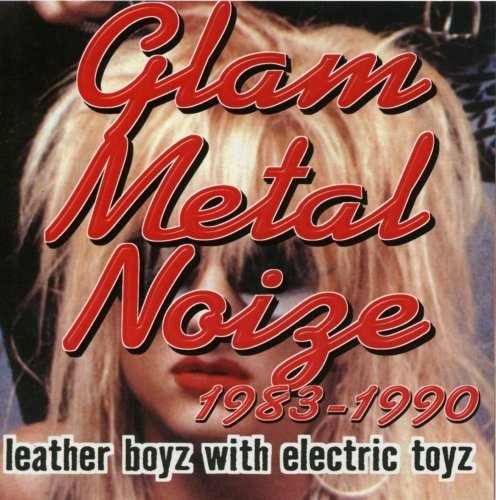 1983-90-Glam Metal Noize/1983-90-Glam Metal Noize+g364@Poison/Motley Crue/Warrant