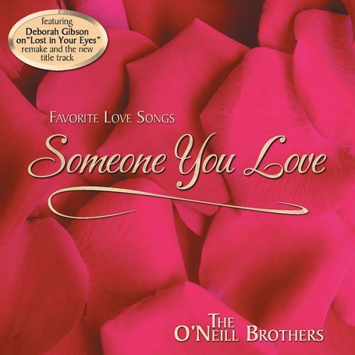 O'Neill Brothers/Someone You Love@Feat. Deborah Gibson