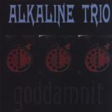 Alkaline Trio Goddamnit 